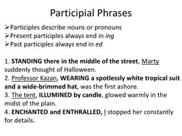 Participial Phrase คือ เป็นกลุ่มคำที่ใช้ขยายคำนามให้มีความหมายชัดเจนขึ้น