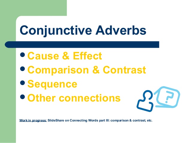 Conjunctive Adverb คือ คำกริยาวิเศษณ์ที่ใช้ในการเชื่อมความ