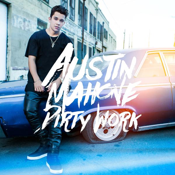 เนื้อเพลง Dirty Work เพลง Dirty Work ฟังเพลง Dirty Work – Austin Mahone