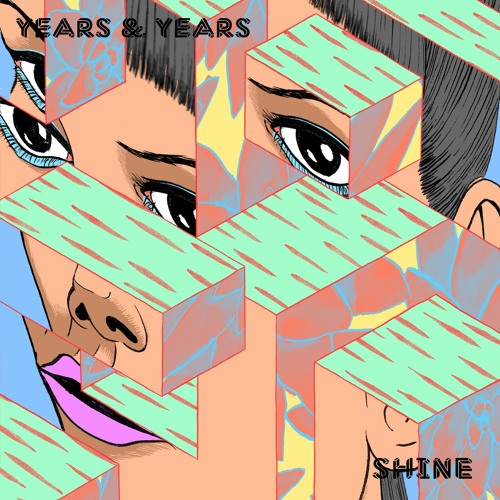 เนื้อเพลง Shine เพลง Shine ฟังเพลง Shine	– Years & Years