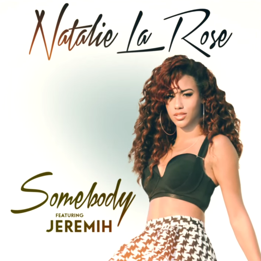 เนื้อเพลง Somebody เพลง Somebody ฟังเพลง Somebody	– Natalie La Rose feat. Jeremih