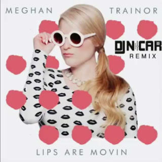 เนื้อเพลง Lips Are Movin	เพลง Lips Are Movin	ฟังเพลง Lips Are Movin – Meghan Trainor