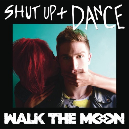 เนื้อเพลง Shut up and Dance เพลง Shut up and Dance ฟังเพลง Shut up and Dance – WALK THE MOON
