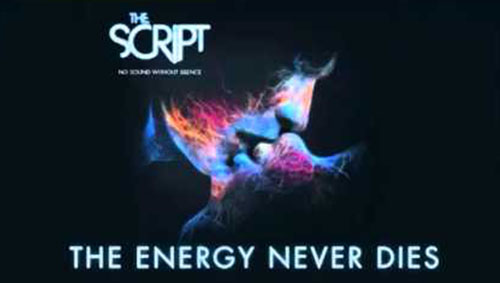 เนื้อเพลง The Energy Never Dies เพลง The Energy Never Dies ฟังเพลง The Energy Never Dies – The Script